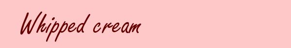 Whipped cream